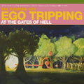 Ego Tripping At The Gates Of Hell CD